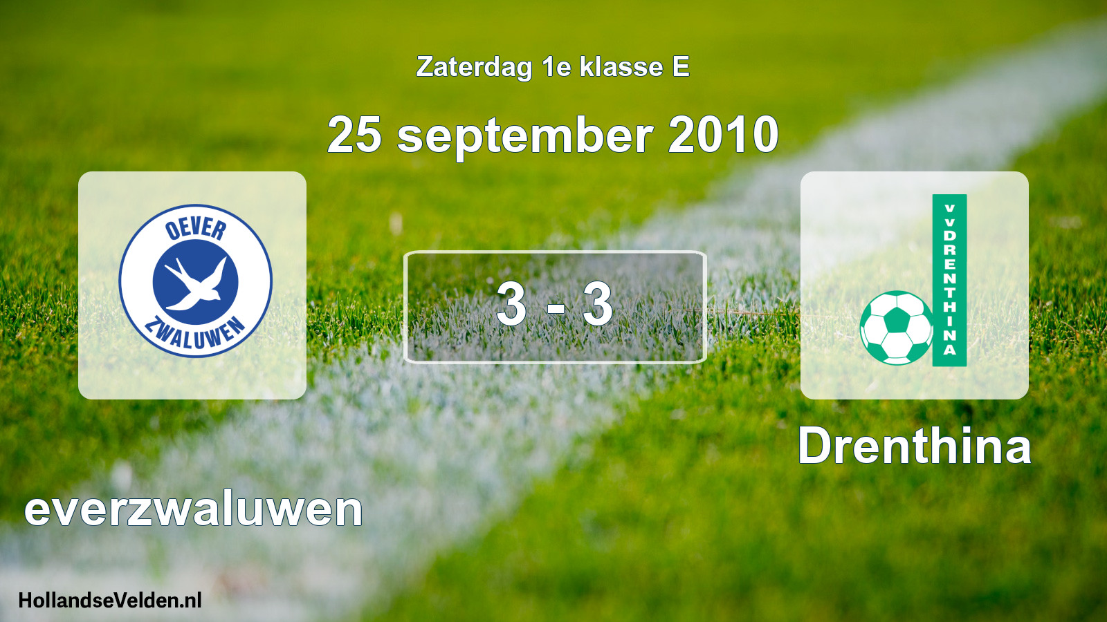 Total number of matches played: Oeverzwaluwen - Drenthina 3 - 3 (25 September 2010)