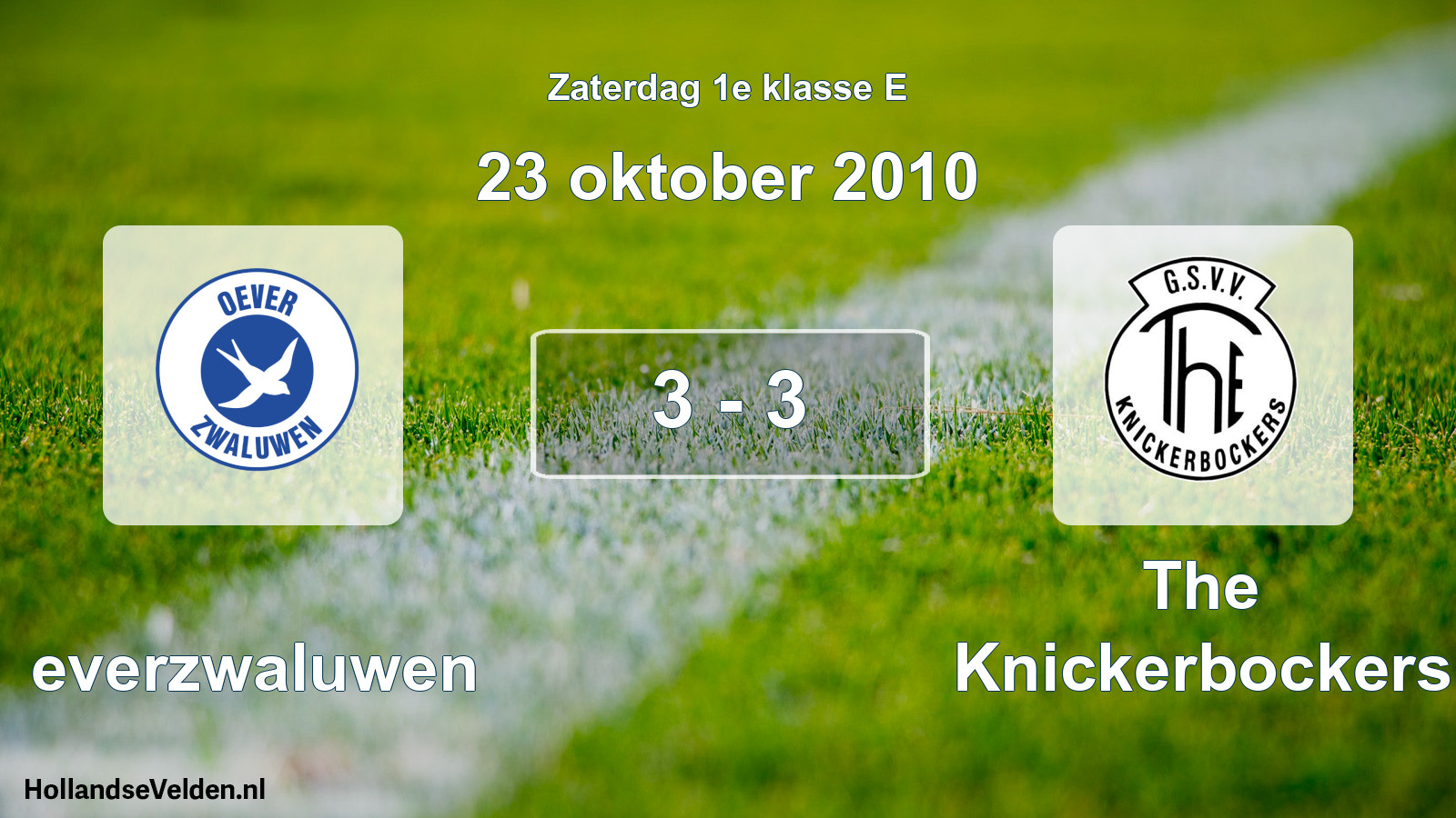 Total number of matches played: Oeverzwaluwen - The Knickerbockers 3 - 3 (23 October 2010)