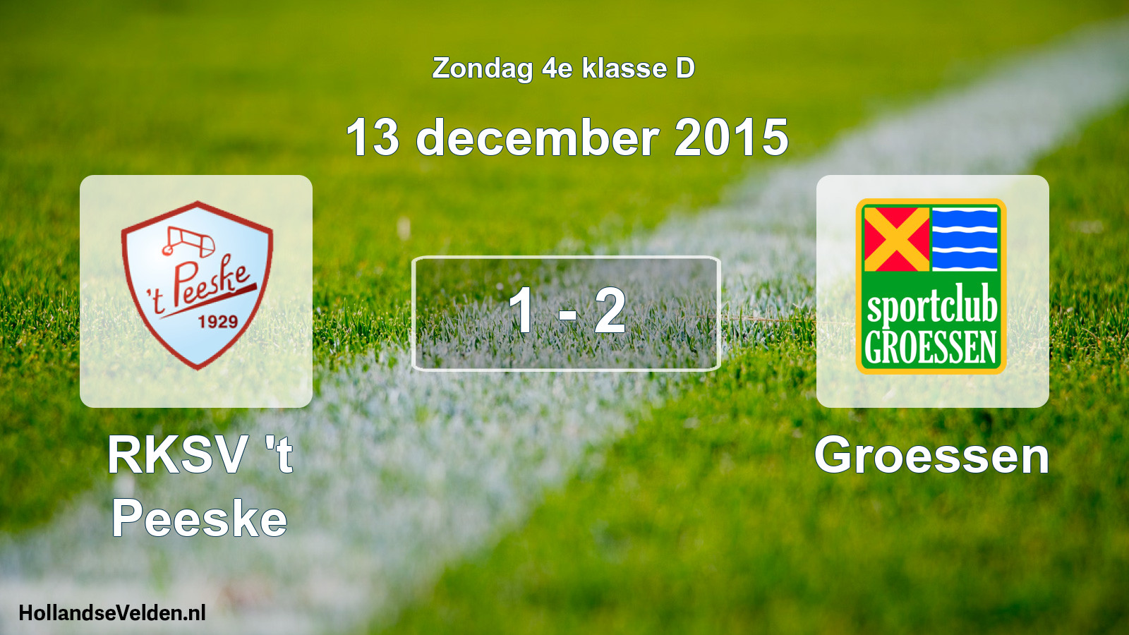 Total number of matches played: RKSV 't Peeske - Groessen 1 - 2 (13 December 2015)