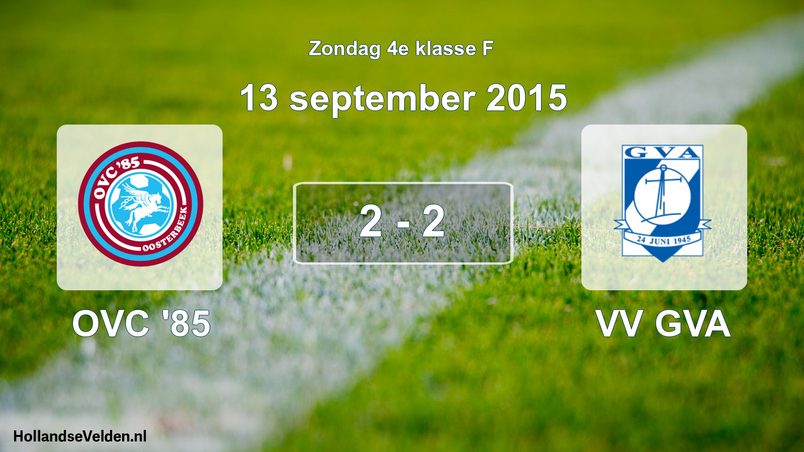 Total number of matches played: OVC '85 - VV GVA 2 - 2 (13 September 2015)