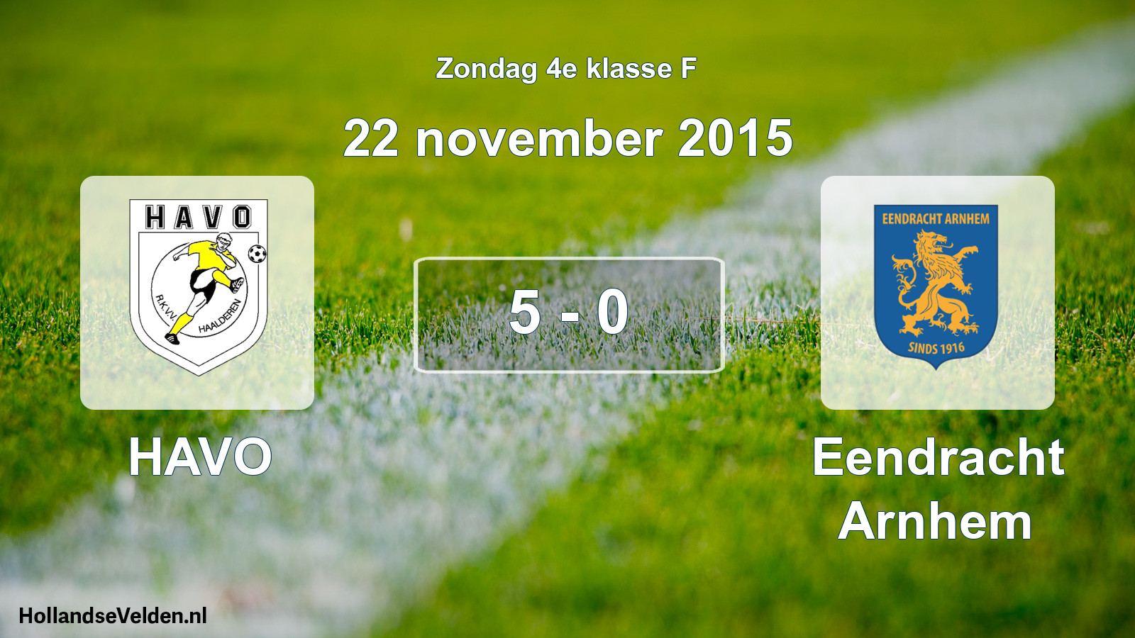Total number of matches played: HAVO - Eendracht Arnhem 5 - 0 (22 November 2015)