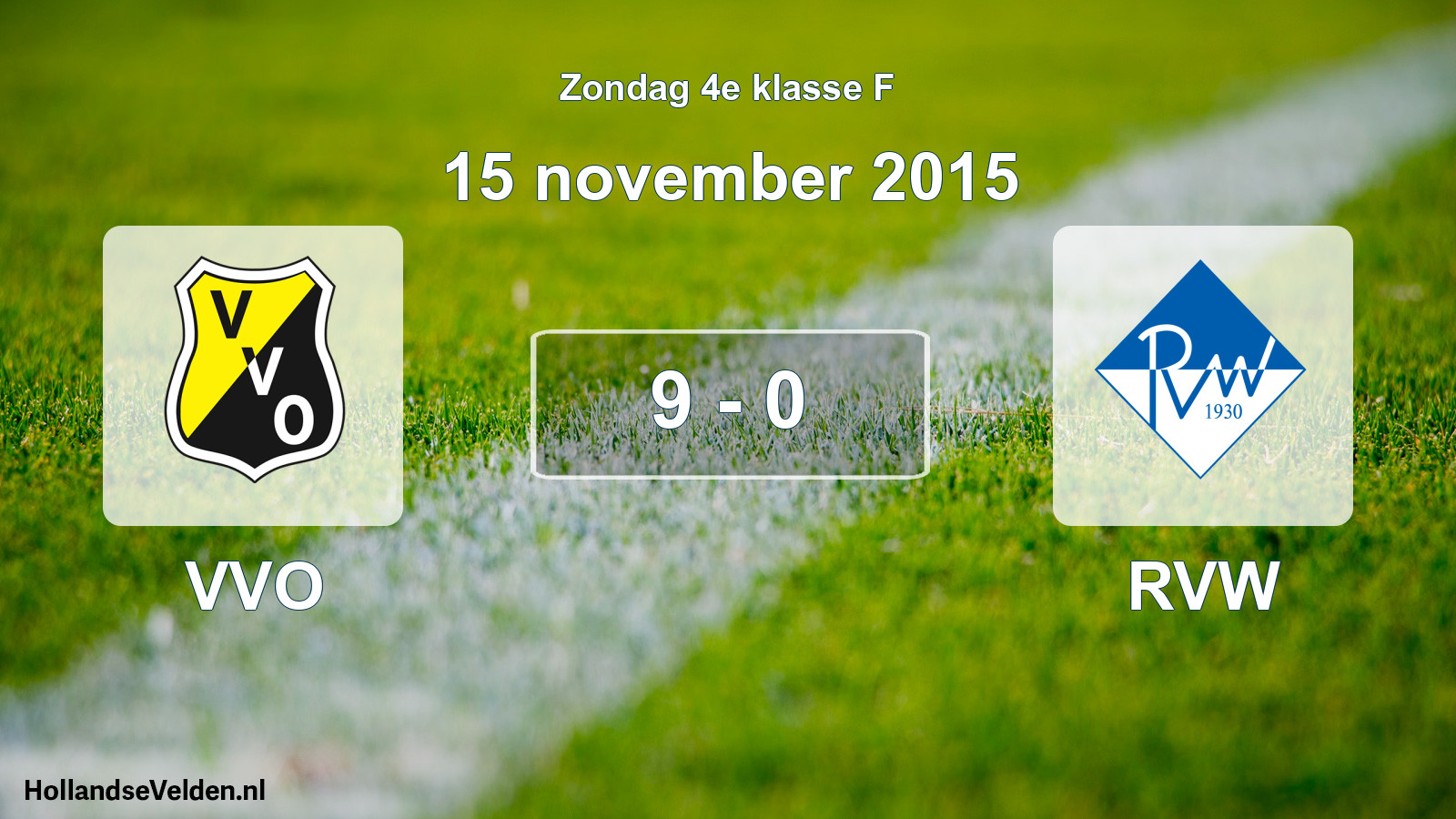 Total number of matches played: VVO - RVW 9 - 0 (15 November 2015)