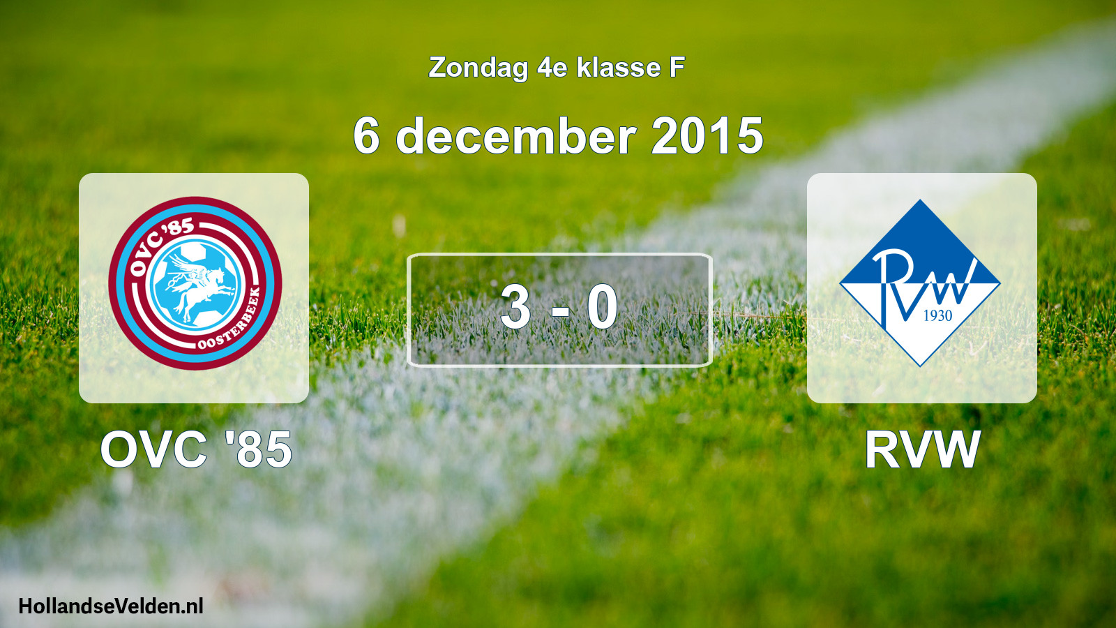 Total number of matches played: OVC '85 - RVW 3 - 0 (6 December 2015)