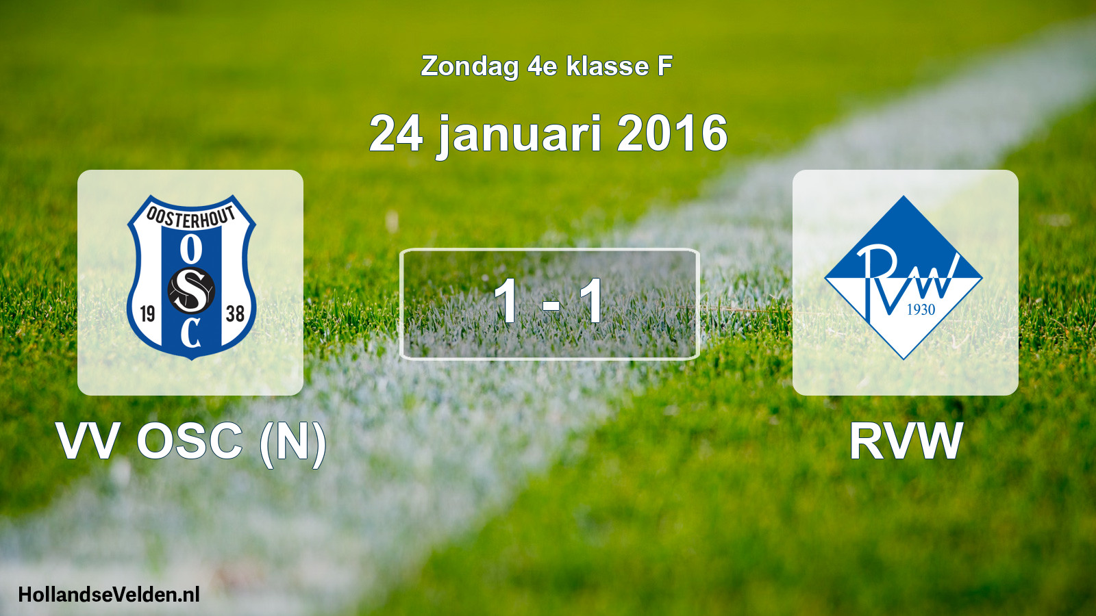 Total number of matches played: VV OSC (N) - RVW 1 - 1 (24 January 2016)