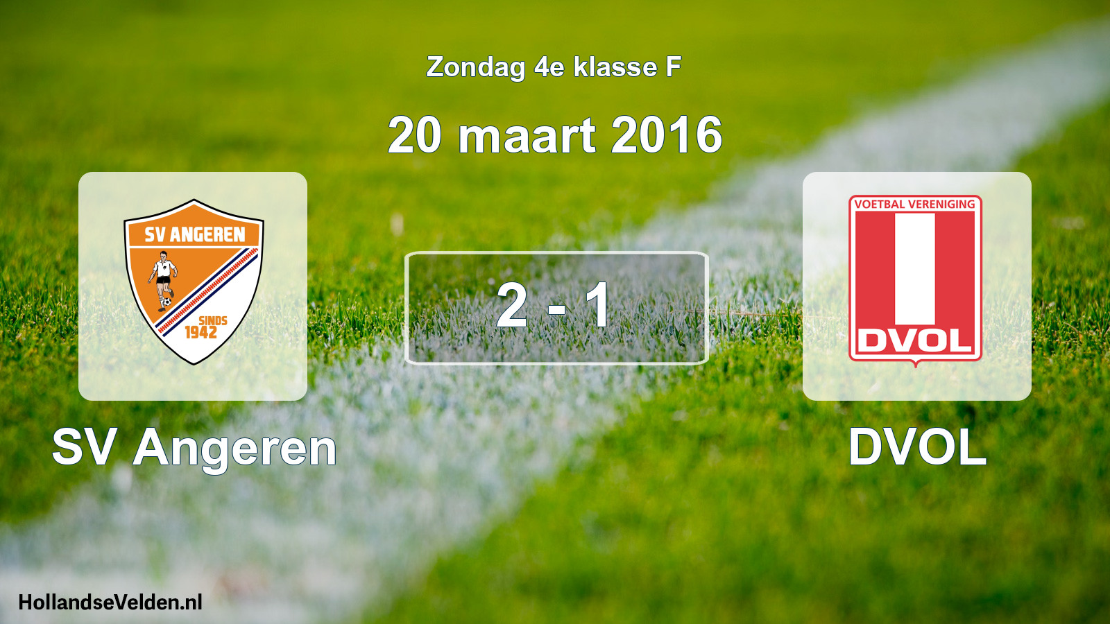 Total number of matches played: SV Angeren - DVOL 2 - 1 (20 March 2016)
