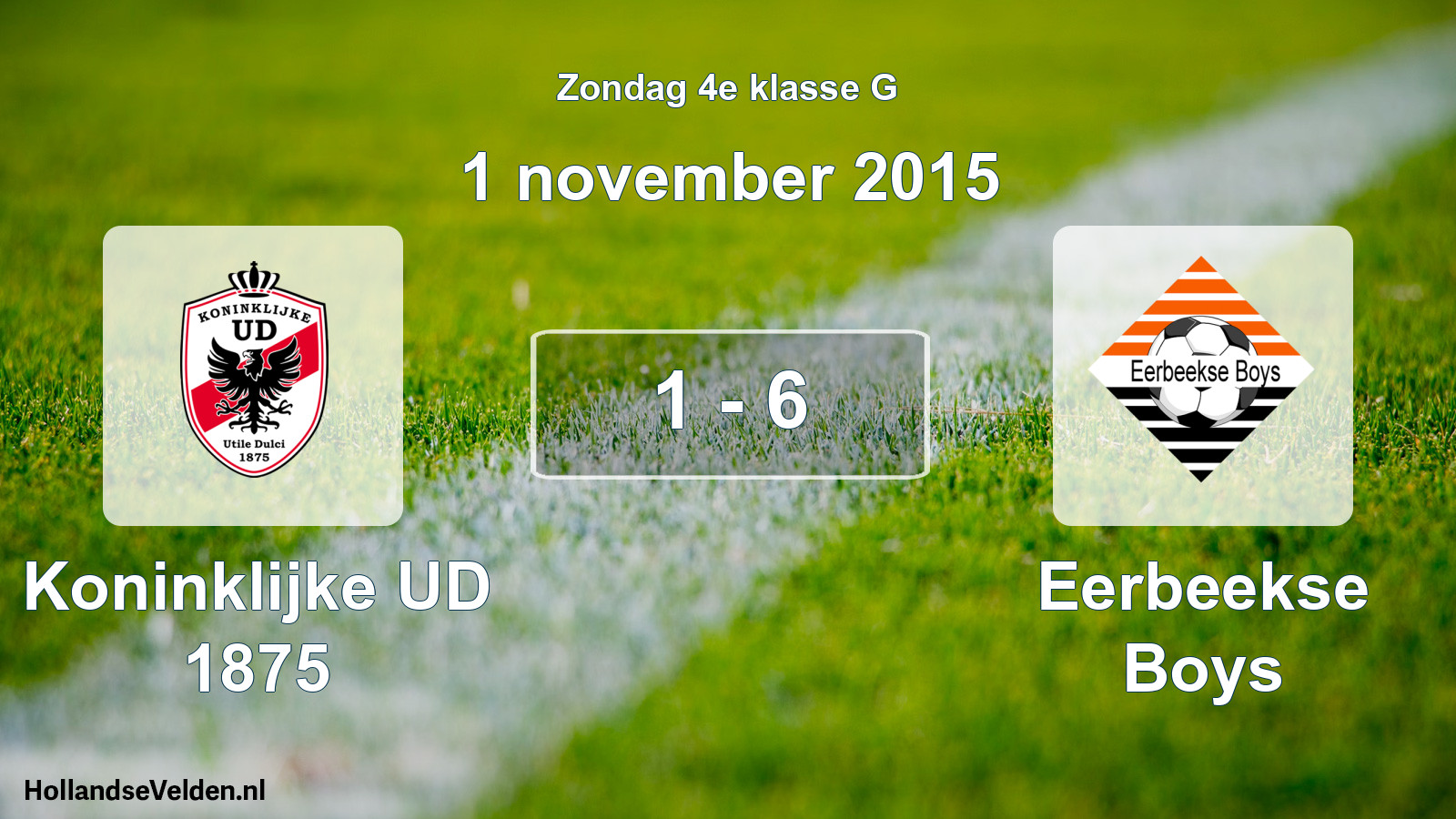 Total number of matches played: Koninklijke UD 1875 - Eerbeekse Boys 1 - 6 (1 November 2015)