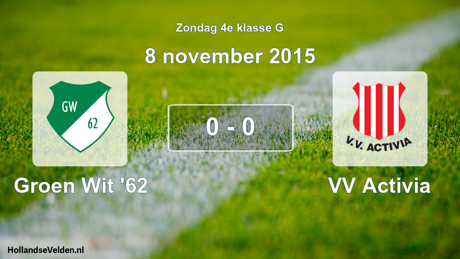 Total number of matches played: Groen Wit '62 - VV Activia 0 - 0 (8 November 2015)