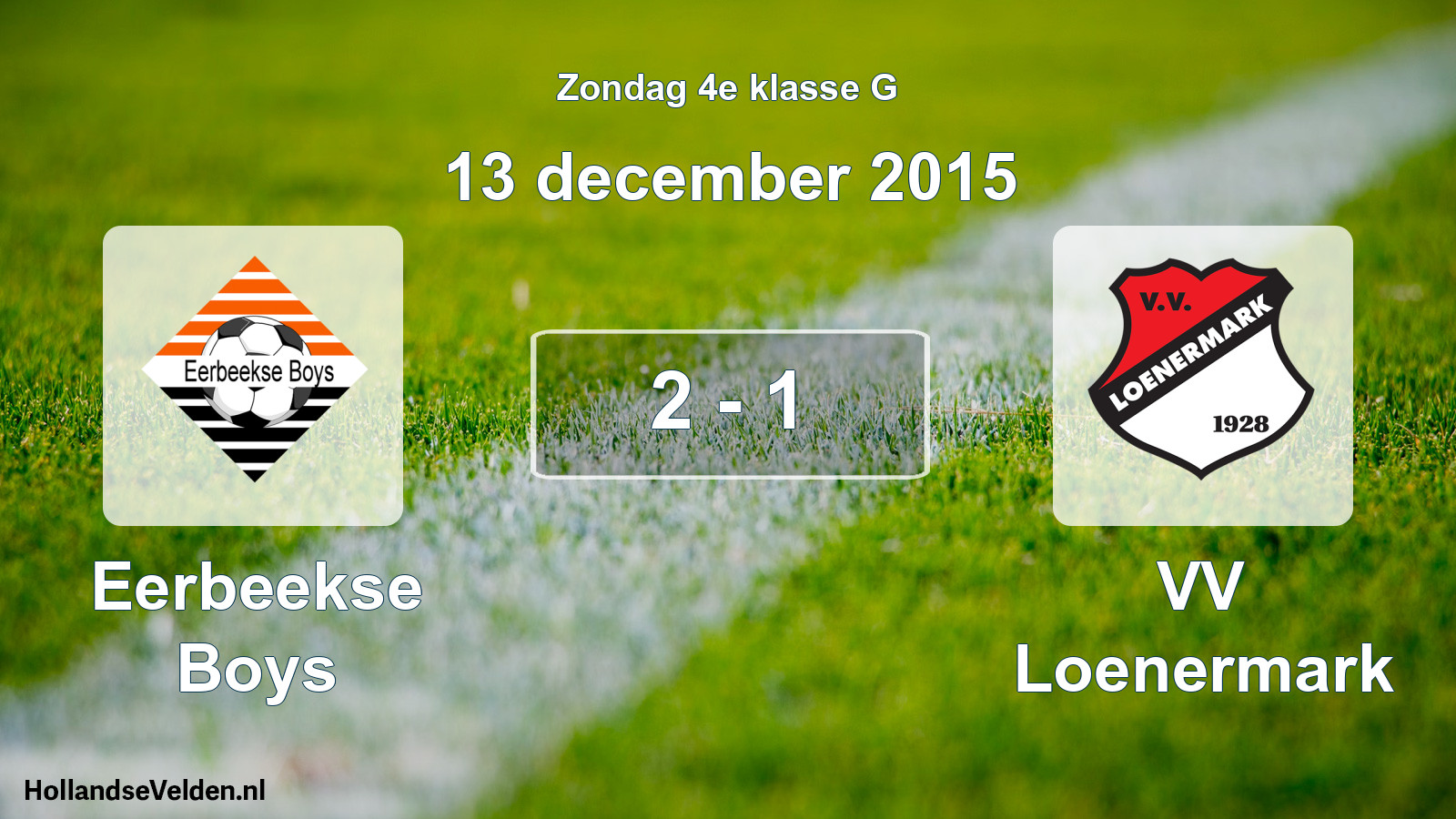 Total number of matches played: Eerbeekse Boys - VV Loenermark 2 - 1 (13 December 2015)