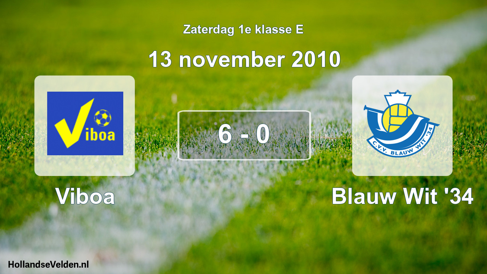Total number of matches played: Viboa - Blauw Wit '34 6 - 0 (13 November 2010)