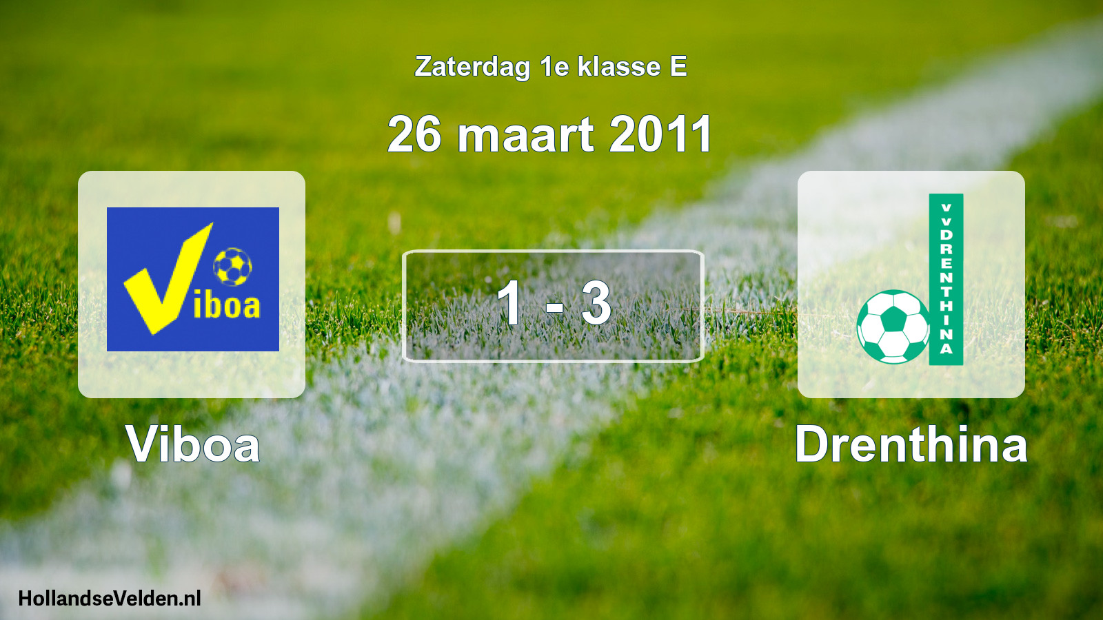 Total number of matches played: Viboa - Drenthina 1 - 3 (26 March 2011)
