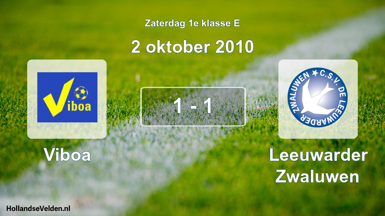 Total number of matches played: Viboa - Leeuwarder Zwaluwen 1 - 1 (2 October 2010)