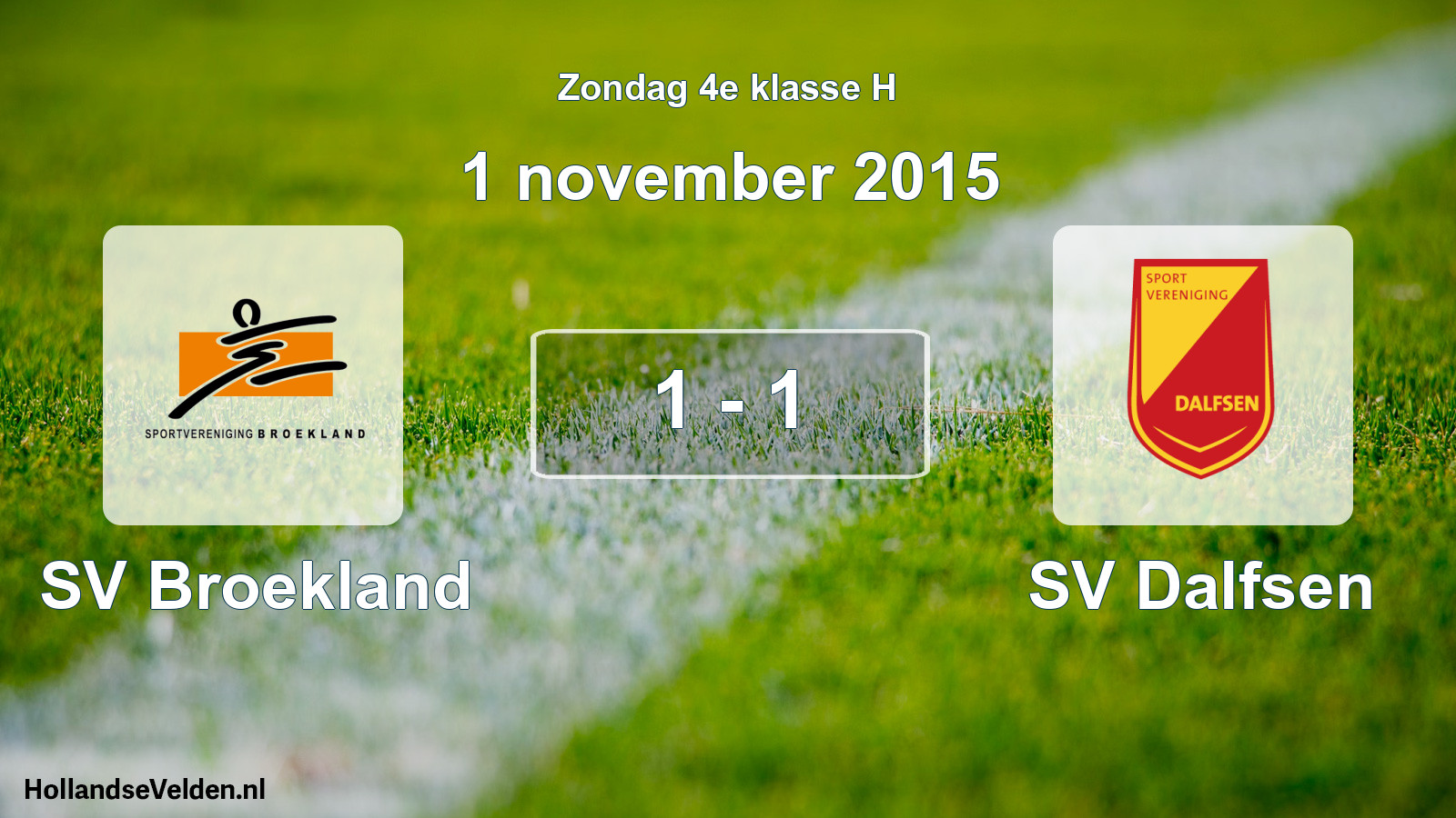 Total number of matches played: SV Broekland - SV Dalfsen 1 - 1 (1 November 2015)