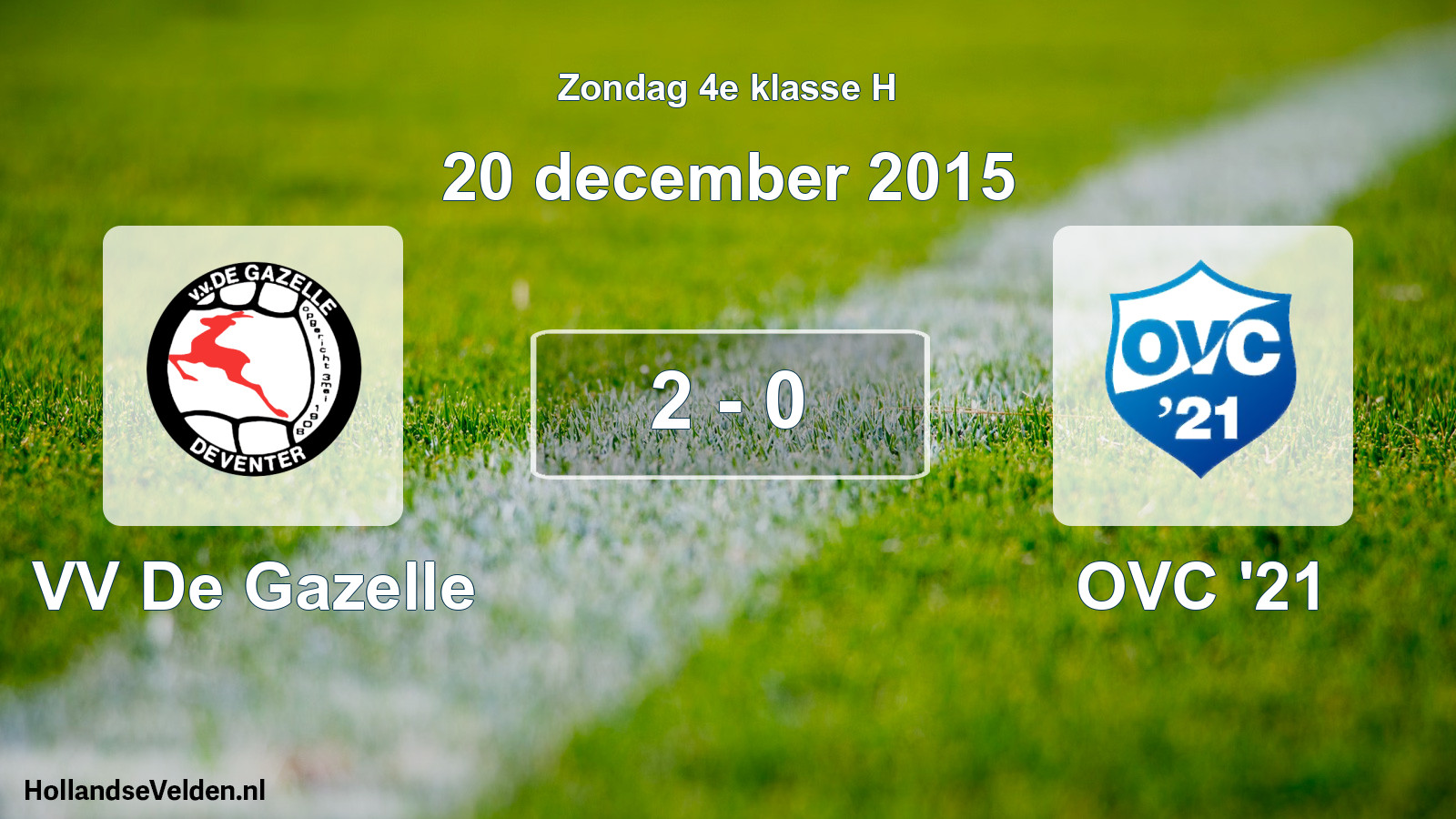 Total number of matches played: VV De Gazelle - OVC '21 2 - 0 (20 December 2015)
