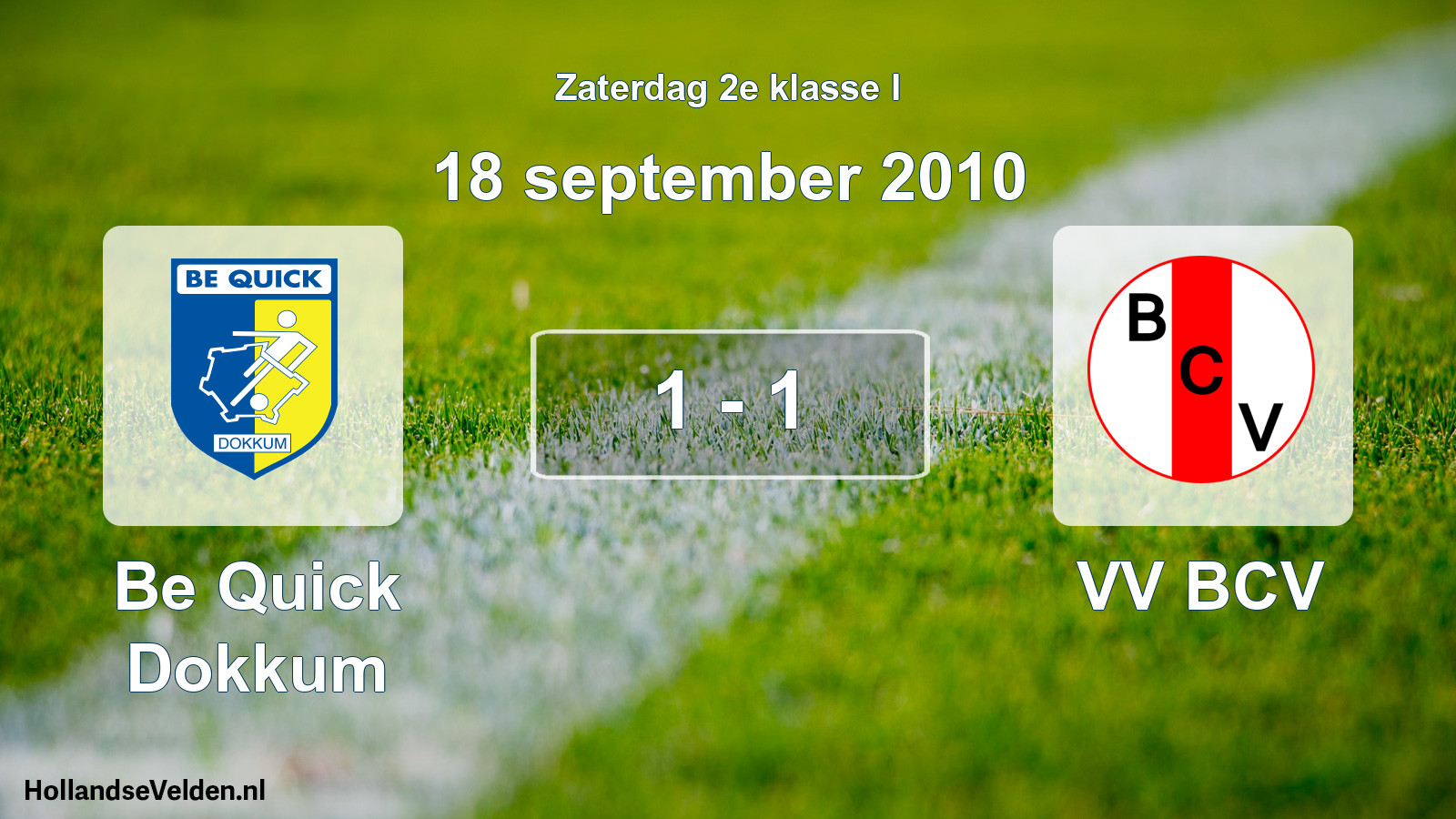 Total number of matches played: Be Quick Dokkum - VV BCV 1 - 1 (18 September 2010)