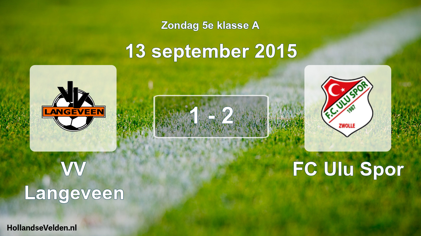 Total number of matches played: VV Langeveen - FC Ulu Spor 1 - 2 (13 September 2015)