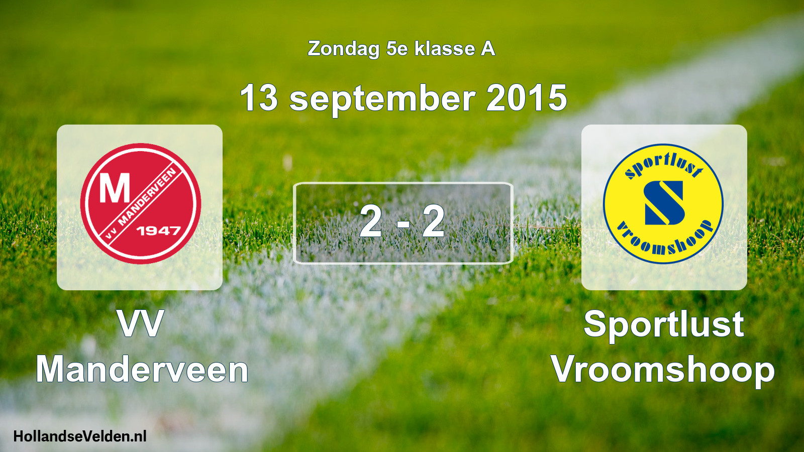 Total number of matches played: VV Manderveen - Sportlust Vroomshoop 2 - 2 (13 September 2015)