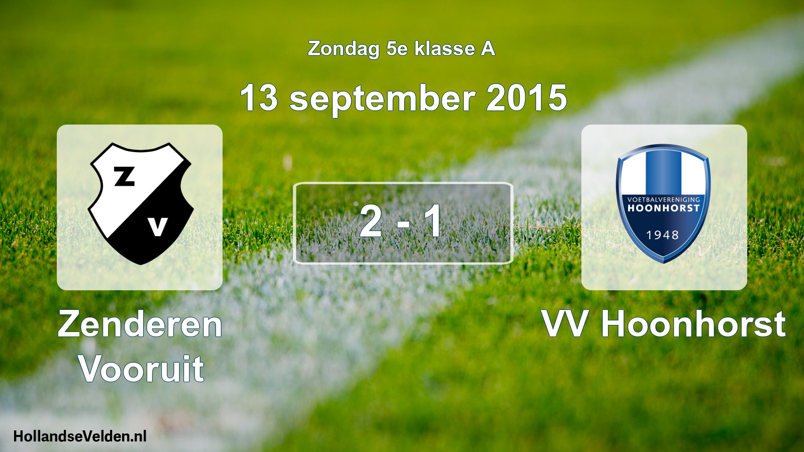 Total number of matches played: Zenderen Vooruit - VV Hoonhorst 2 - 1 (13 September 2015)
