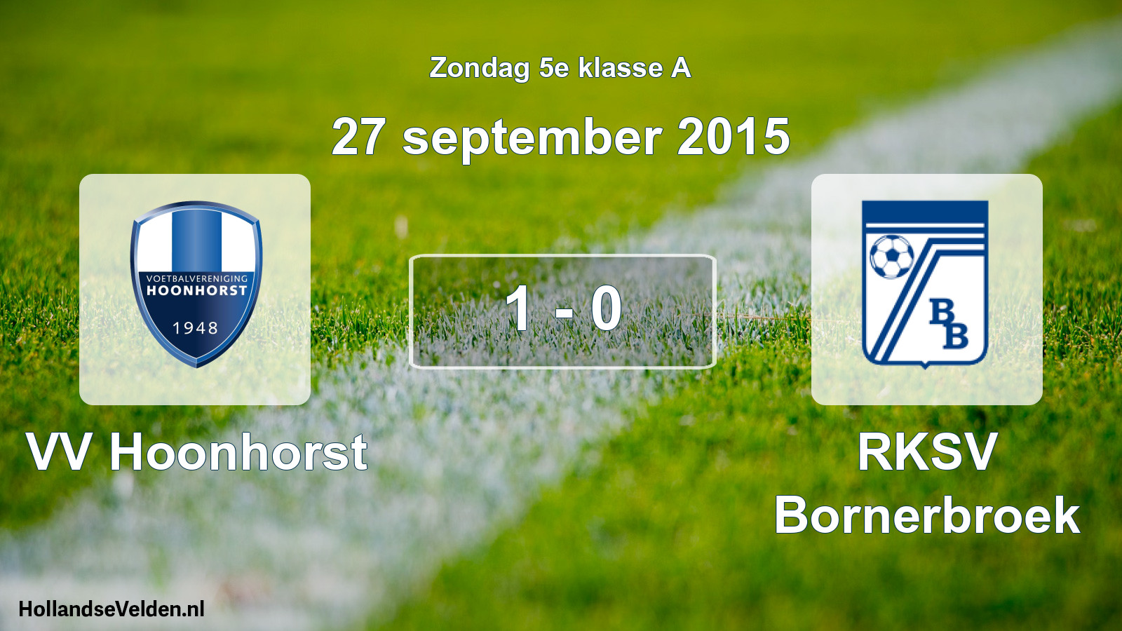 Total number of matches played: VV Hoonhorst - RKSV Bornerbroek 1 - 0 (27 September 2015)