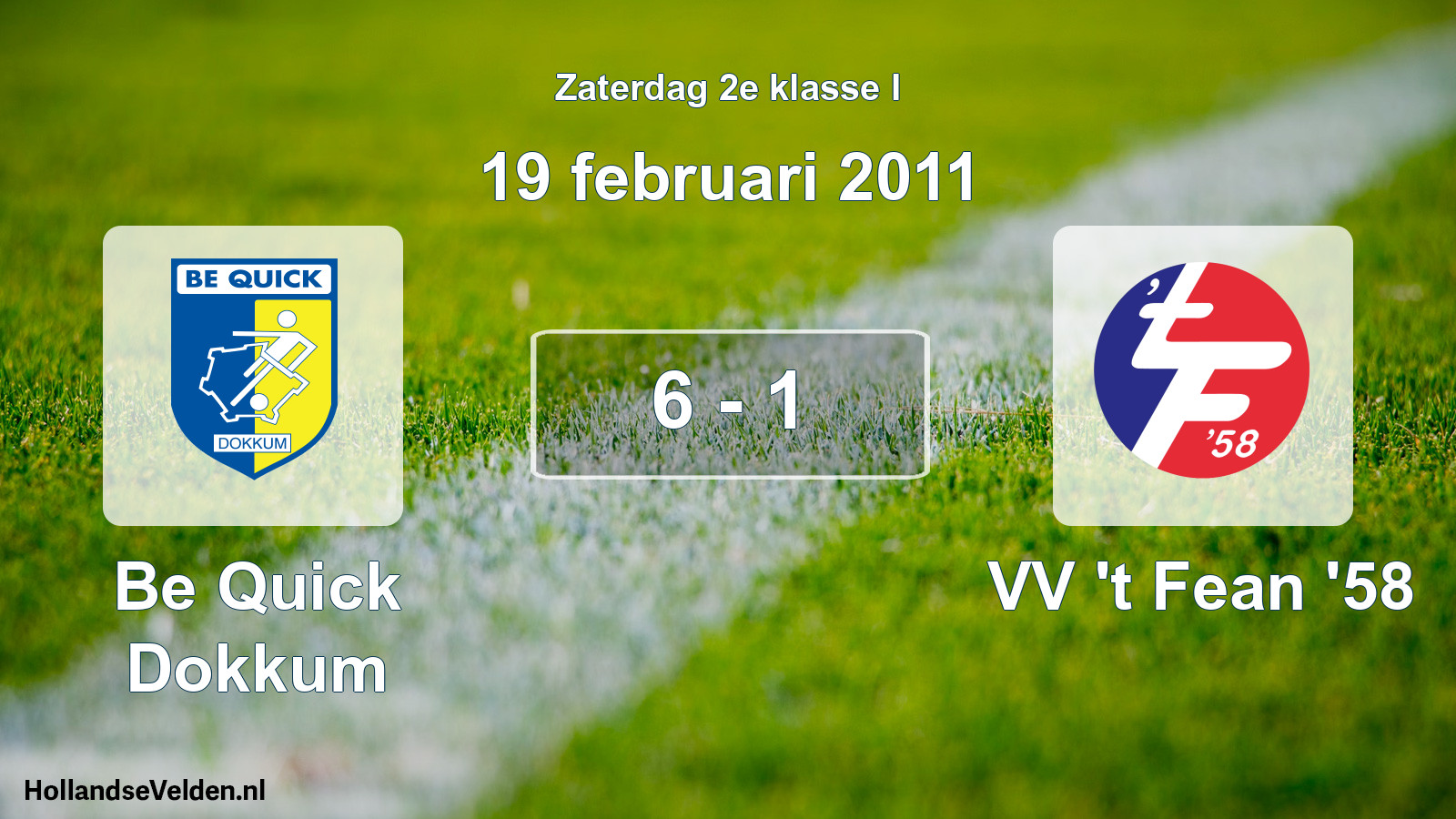 Total number of matches played: Be Quick Dokkum - VV 't Fean '58 6 - 1 (19 February 2011)