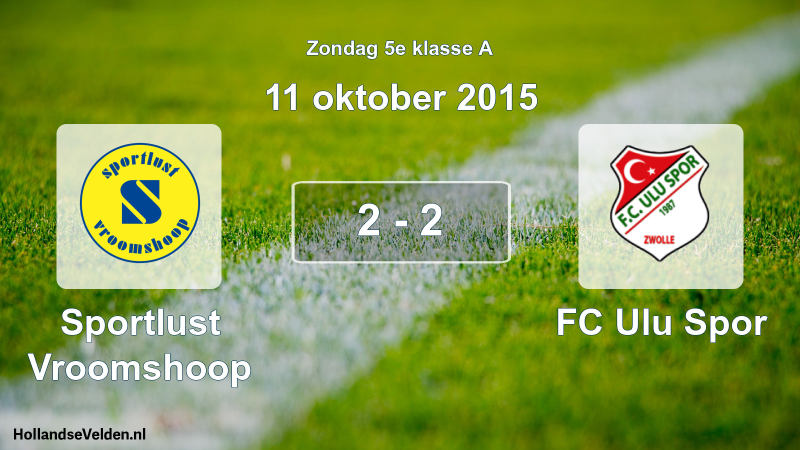 Total number of matches played: Sportlust Vroomshoop - FC Ulu Spor 2 - 2 (11 October 2015)