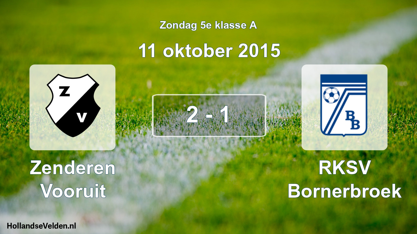 Total number of matches played: Zenderen Vooruit - RKSV Bornerbroek 2 - 1 (11 October 2015)