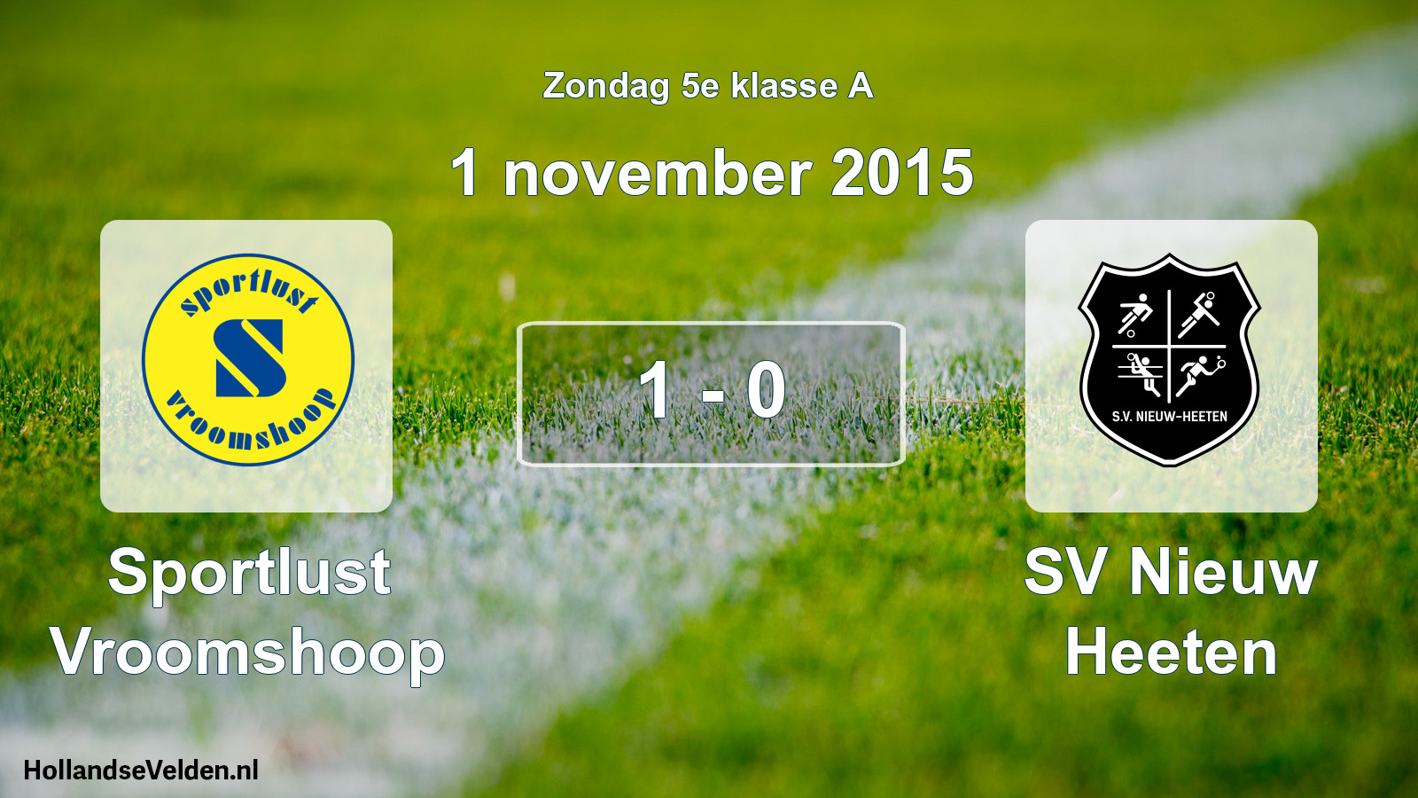 Total number of matches played: Sportlust Vroomshoop - SV Nieuw Heeten 1 - 0 (1 November 2015)