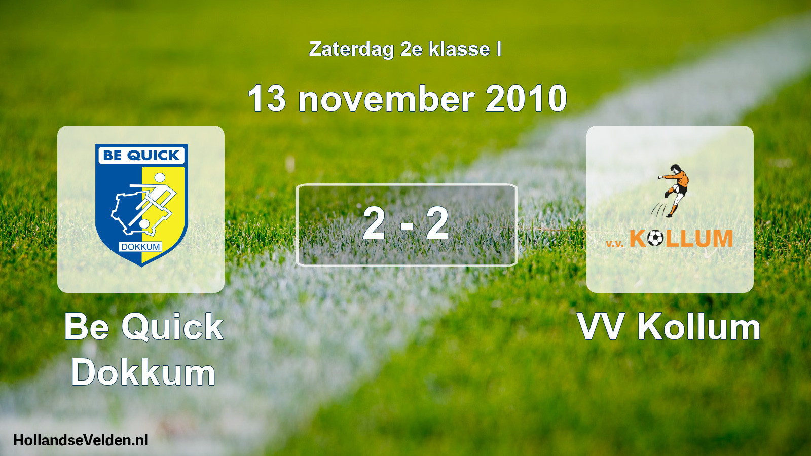 Total number of matches played: Be Quick Dokkum - VV Kollum 2 - 2 (13 November 2010)
