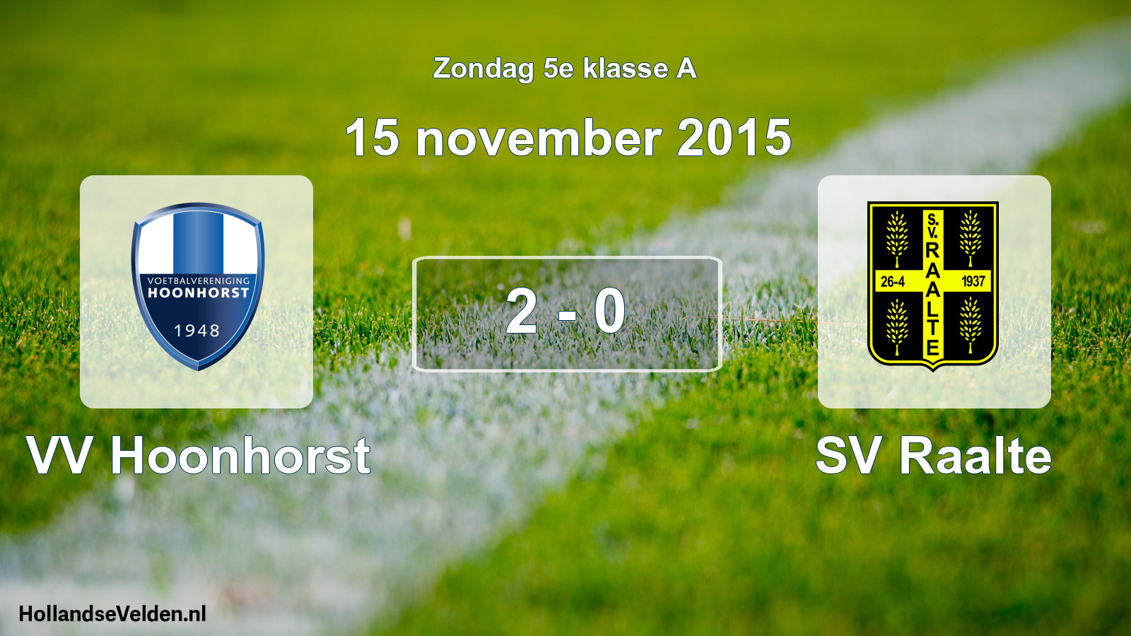 Total number of matches played: VV Hoonhorst - SV Raalte 2 - 0 (15 November 2015)