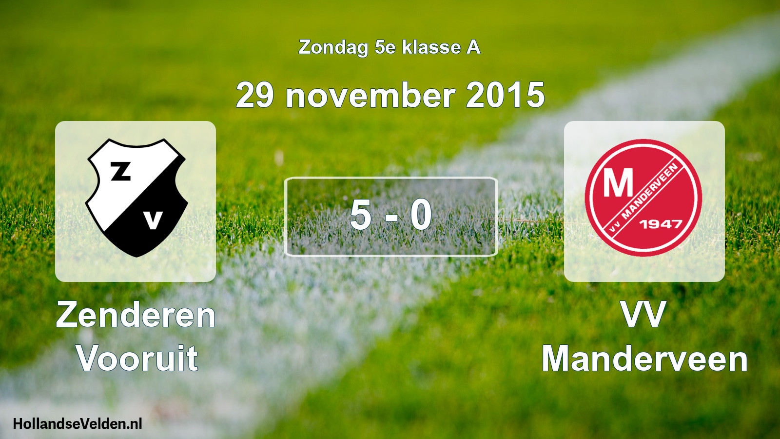 Total number of matches played: Zenderen Vooruit - VV Manderveen 5 - 0 (29 November 2015)