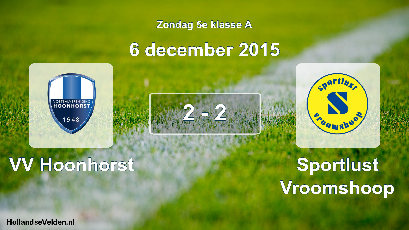 Total number of matches played: VV Hoonhorst - Sportlust Vroomshoop 2 - 2 (6 December 2015)