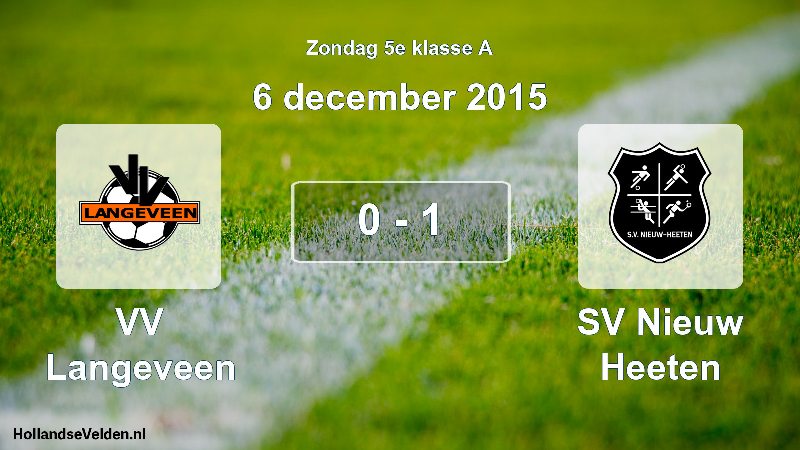Total number of matches played: VV Langeveen - SV Nieuw Heeten 0 - 1 (6 December 2015)