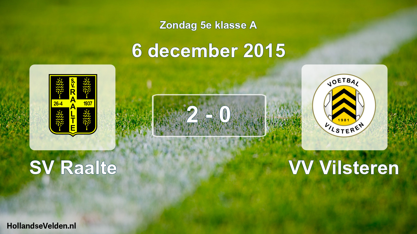 Total number of matches played: SV Raalte - VV Vilsteren 2 - 0 (6 December 2015)