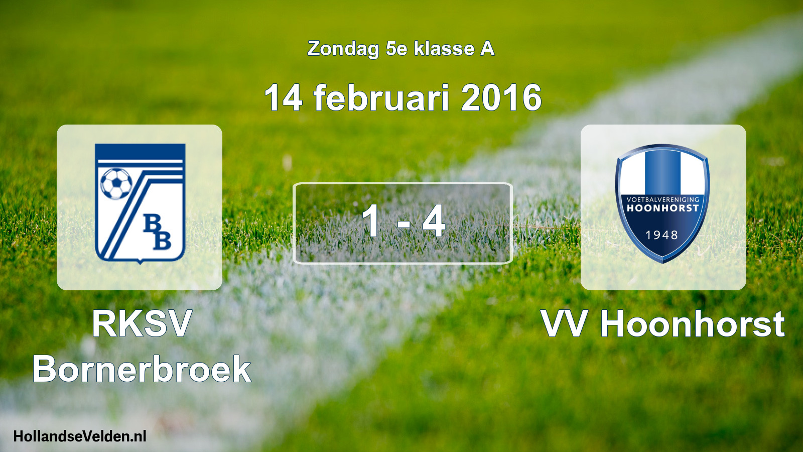 Total number of matches played: RKSV Bornerbroek - VV Hoonhorst 1 - 4 (14 February 2016)