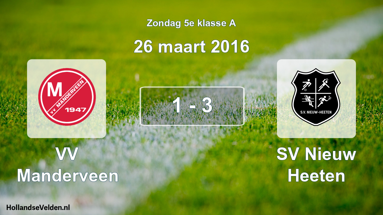 Total number of matches played: VV Manderveen - SV Nieuw Heeten 1 - 3 (26 March 2016)
