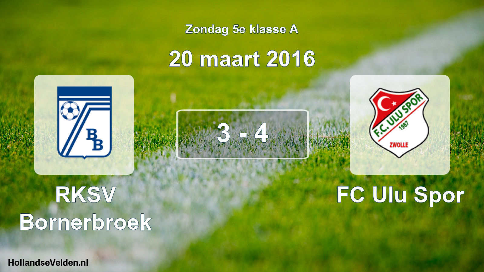 Total number of matches played: RKSV Bornerbroek - FC Ulu Spor 3 - 4 (20 March 2016)
