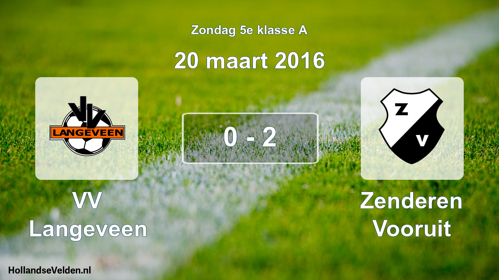 Total number of matches played: VV Langeveen - Zenderen Vooruit 0 - 2 (20 March 2016)