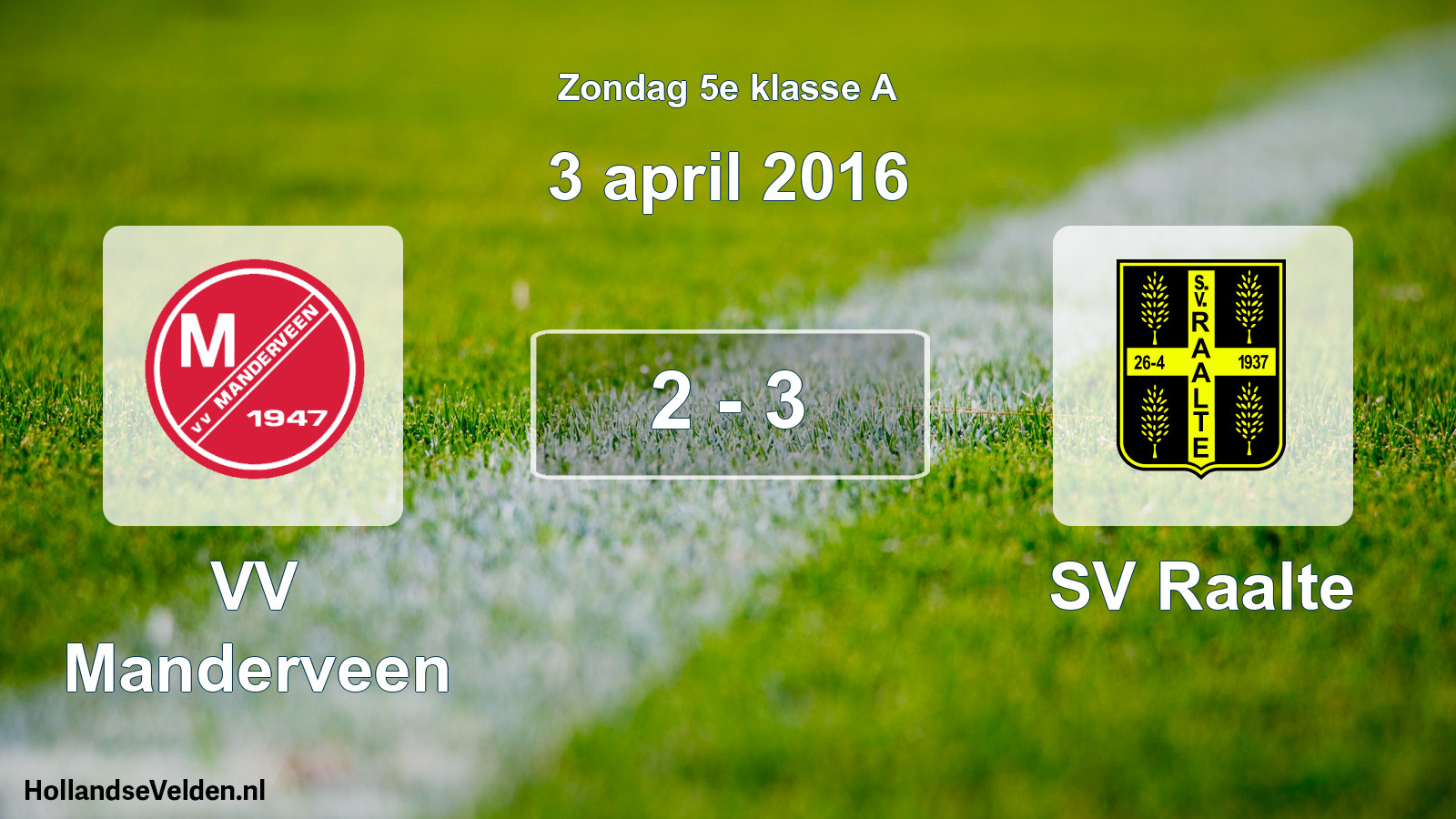 Total number of matches played: VV Manderveen - SV Raalte 2 - 3 (3 April 2016)