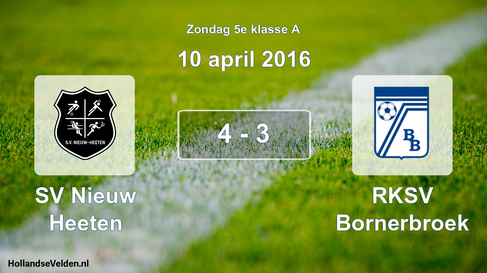 Total number of matches played: SV Nieuw Heeten - RKSV Bornerbroek 4 - 3 (10 April 2016)