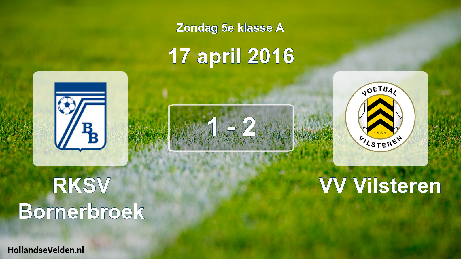 Total number of matches played: RKSV Bornerbroek - VV Vilsteren 1 - 2 (17 April 2016)