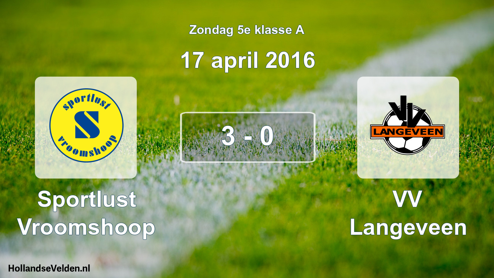Total number of matches played: Sportlust Vroomshoop - VV Langeveen 3 - 0 (17 April 2016)
