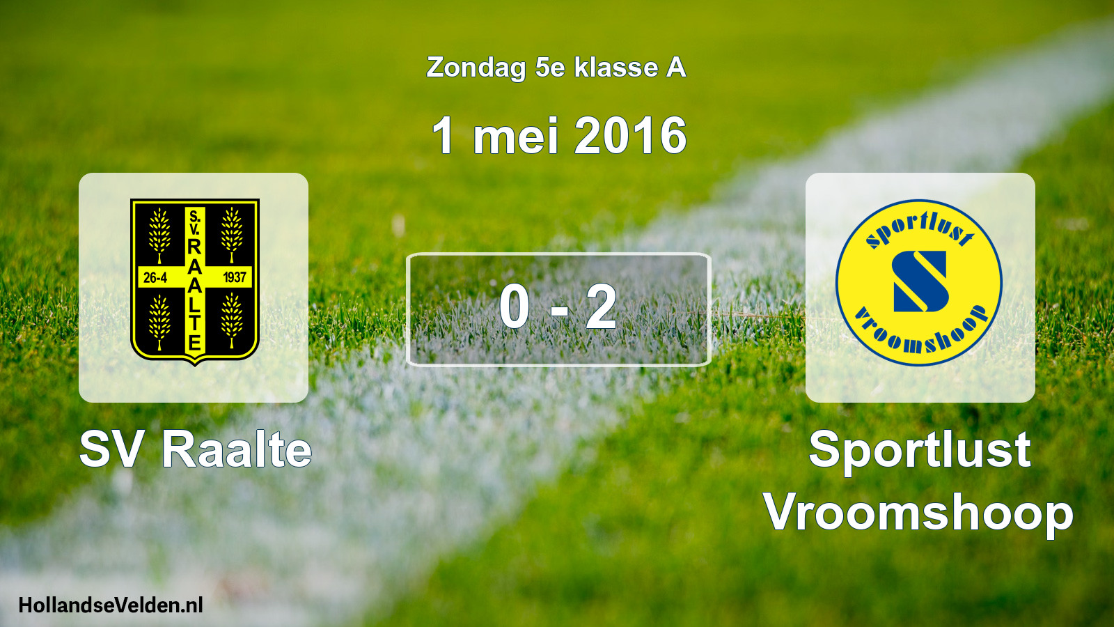 Total number of matches played: SV Raalte - Sportlust Vroomshoop 0 - 2 (1 May 2016)
