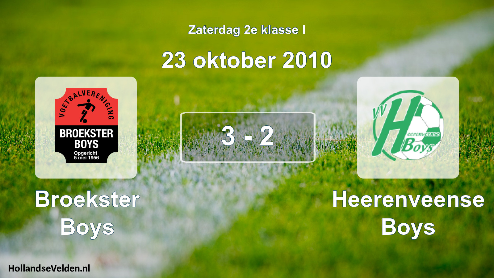 Total number of matches played: Broekster Boys - Heerenveense Boys 3 - 2 (23 October 2010)