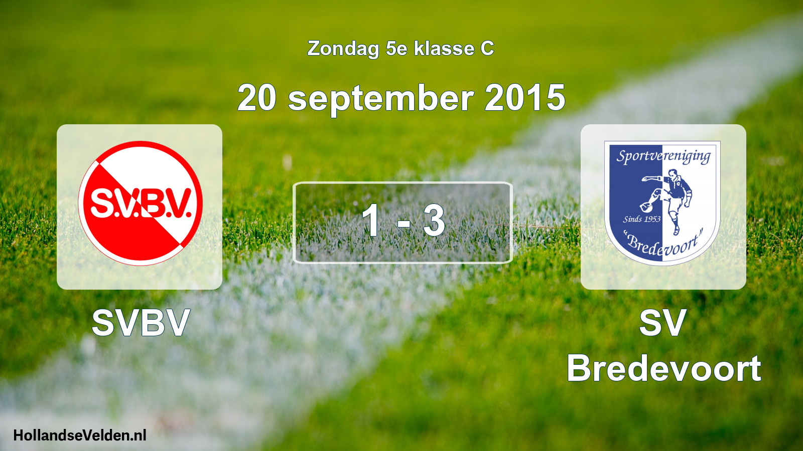 Total number of matches played: SVBV - SV Bredevoort 1 - 3 (20 September 2015)