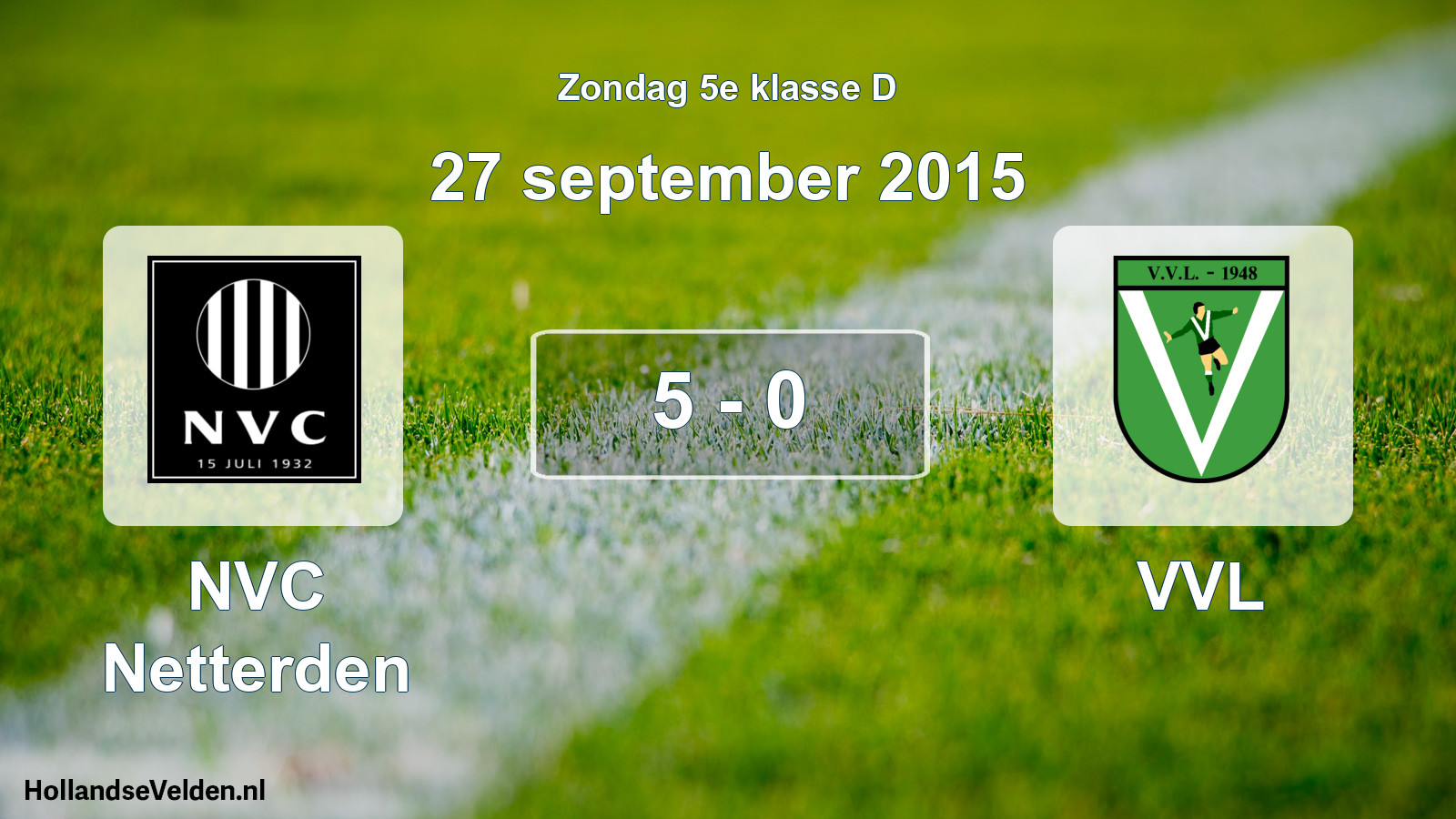 Total number of matches played: NVC Netterden - VVL 5 - 0 (27 September 2015)