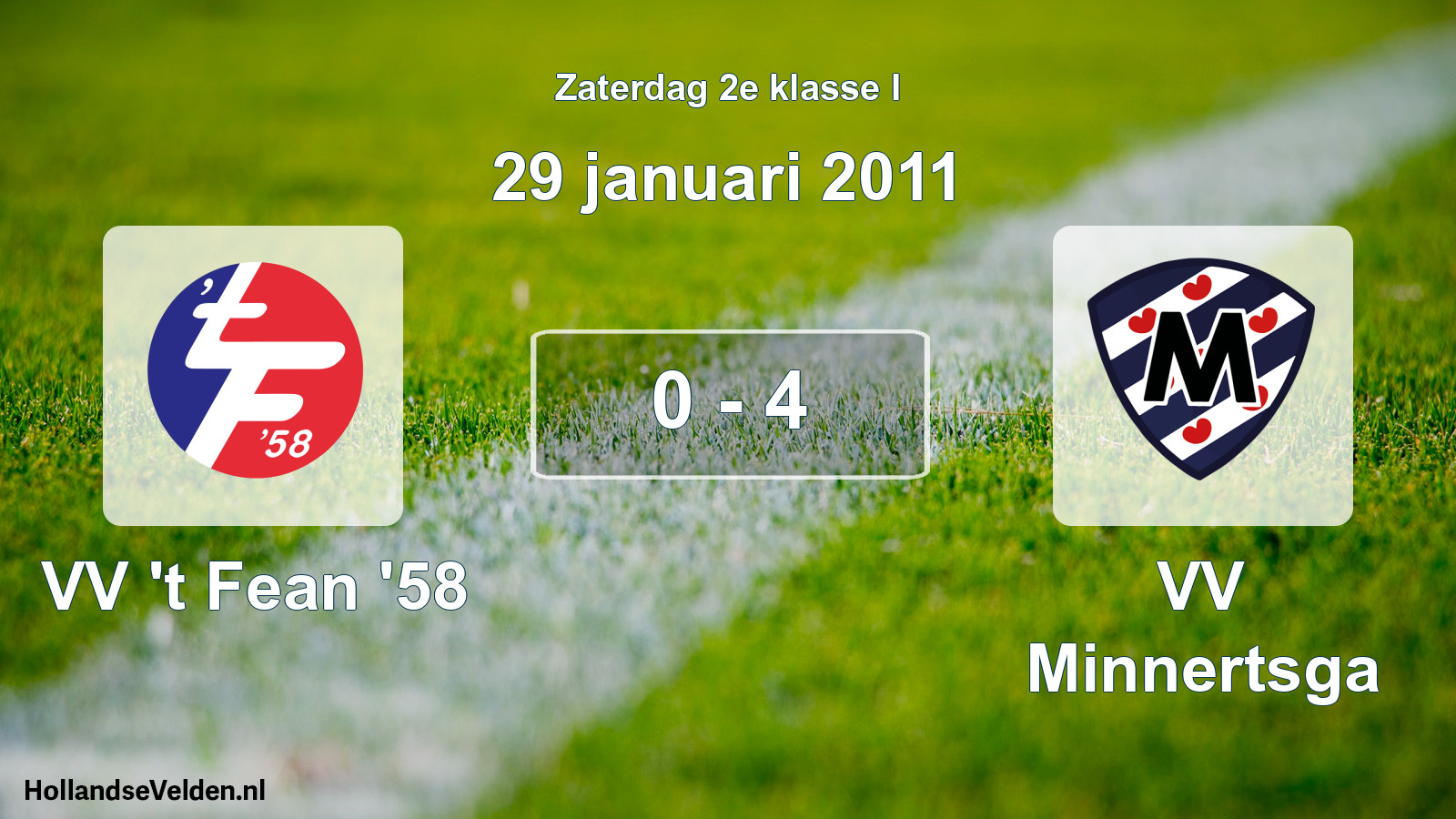 Total number of matches played: VV 't Fean '58 - VV Minnertsga 0 - 4 (29 January 2011)
