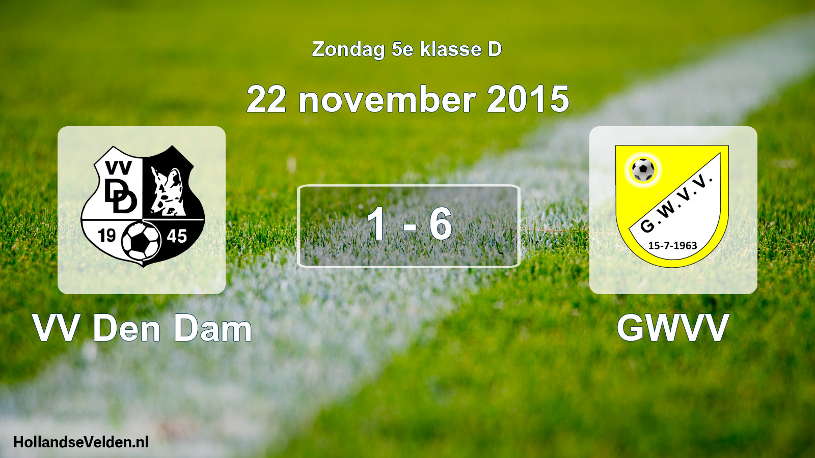 Total number of matches played: VV Den Dam - GWVV 1 - 6 (22 November 2015)
