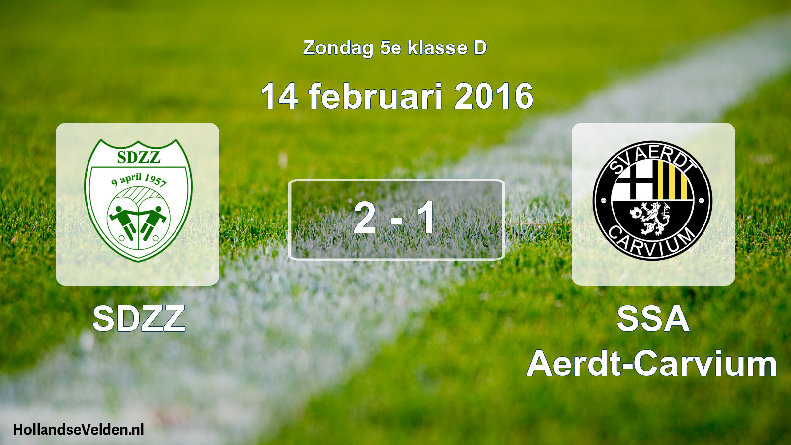 Total number of matches played: SDZZ - SSA Aerdt-Carvium 2 - 1 (14 February 2016)