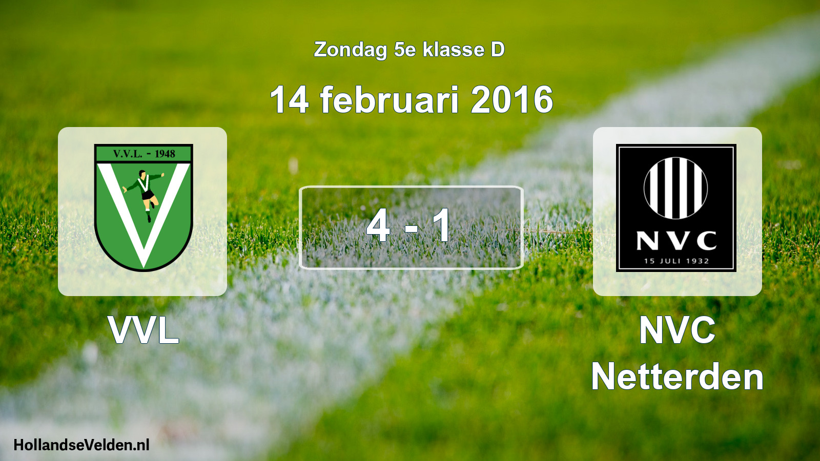 Total number of matches played: VVL - NVC Netterden 4 - 1 (14 February 2016)
