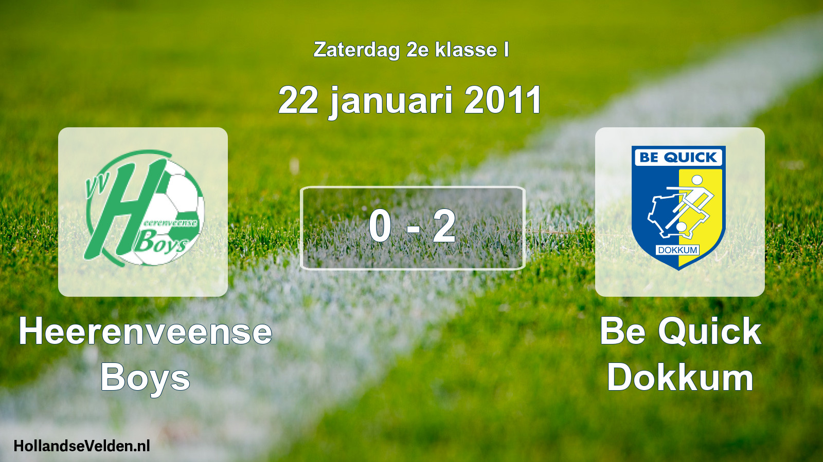 Total number of matches played: Heerenveense Boys - Be Quick Dokkum 0 - 2 (22 January 2011)