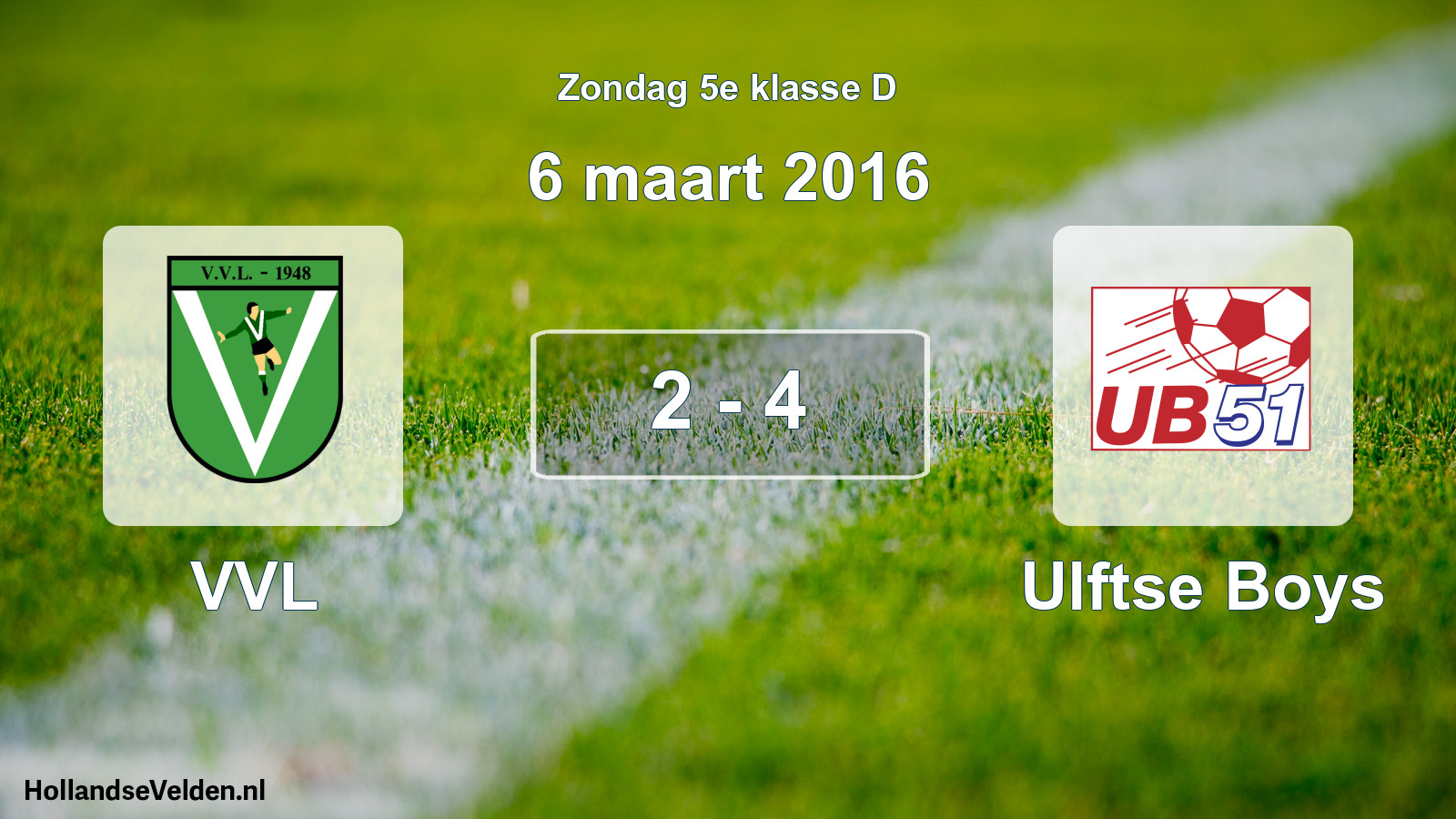 Total number of matches played: VVL - Ulftse Boys 2 - 4 (6 March 2016)